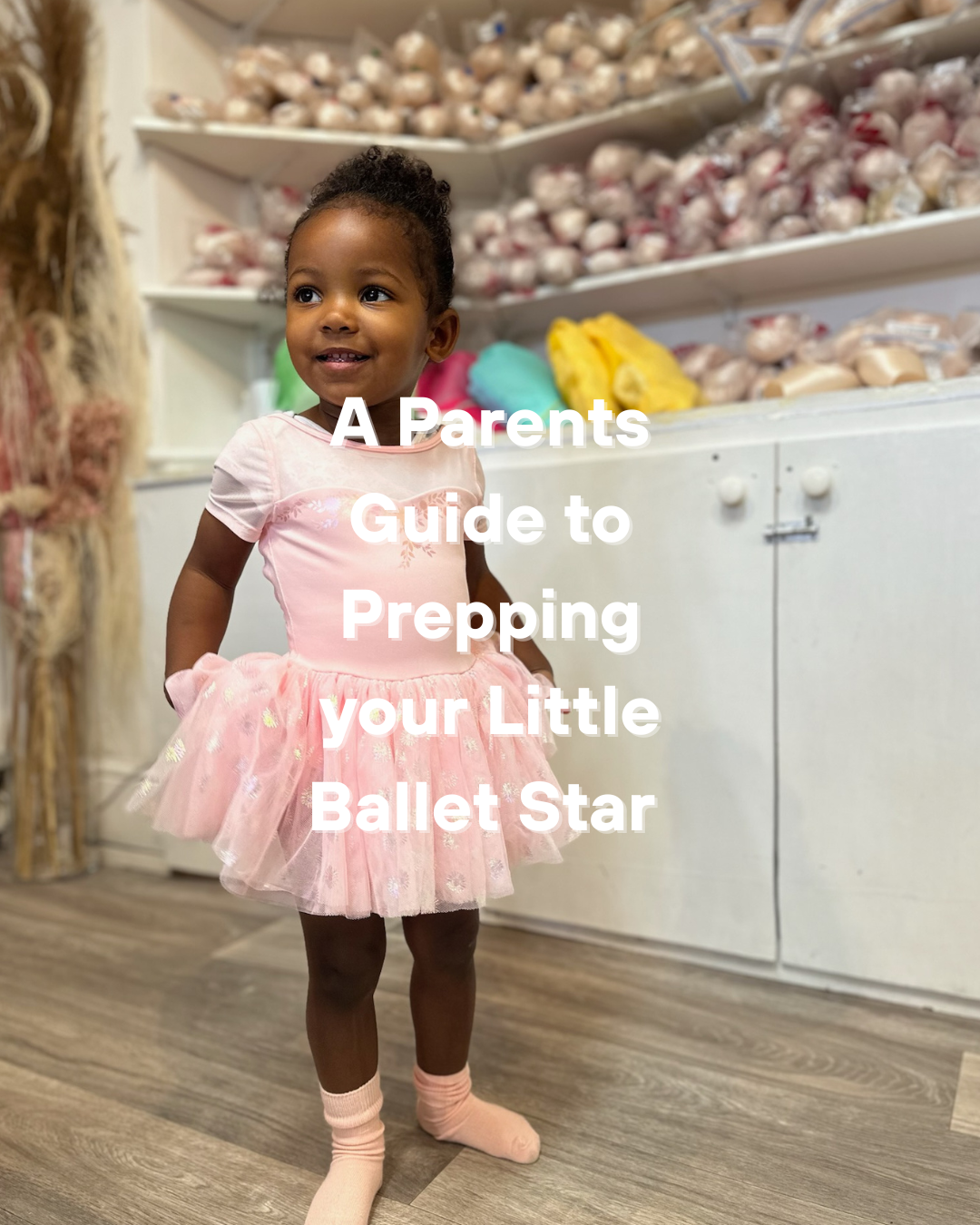 Twirl Time- A Parent's Guide to Prepping for Your little Ballet Star!