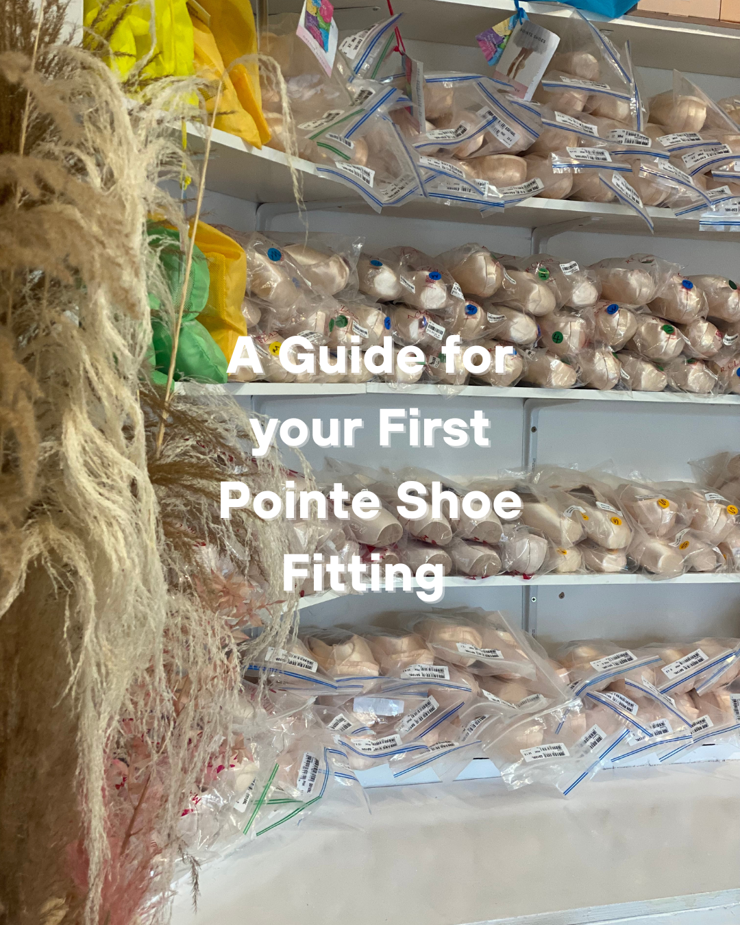 Guide to your First Pointe Shoe Fitting